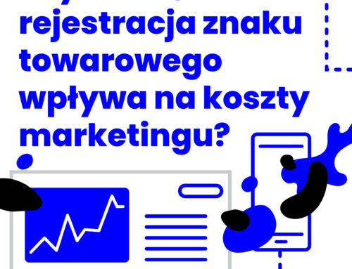 Wpływ rejestracji znaku towarowego na marketing i oszczędności w firmie